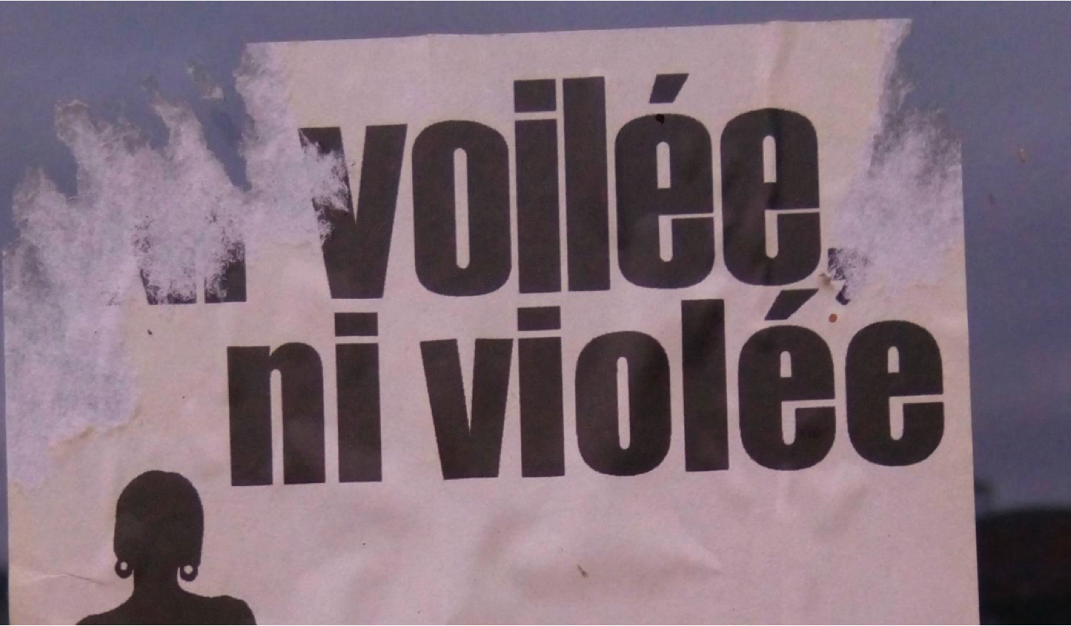 Pourquoi le slogan « ni voilée ni violée » me révolte