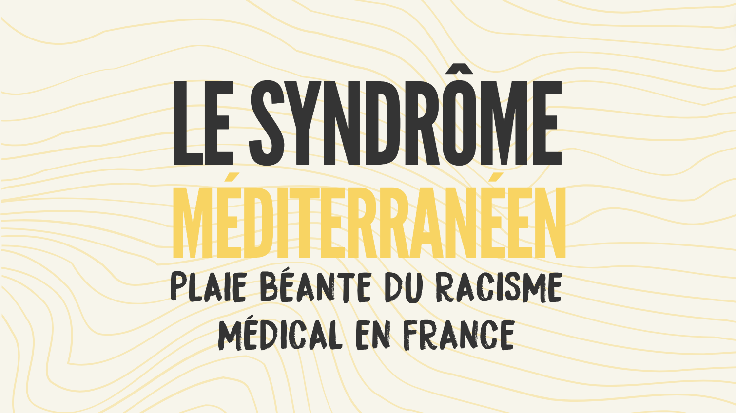 [Communiqué] LE SYNDROME MÉDITERRANÉEN, PLAIE BÉANTE DU RACISME MÉDICAL EN FRANCE